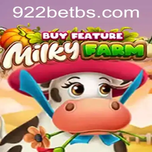 Explore the Exciting Universe of MilkyFarmBuyFeature Game on 922bet